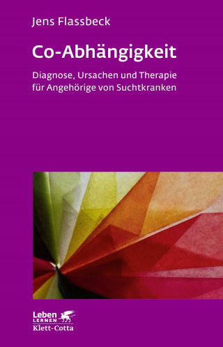 Jens Flassbeck: Co-Abhängigkeit (Leben Lernen, Bd. 238)