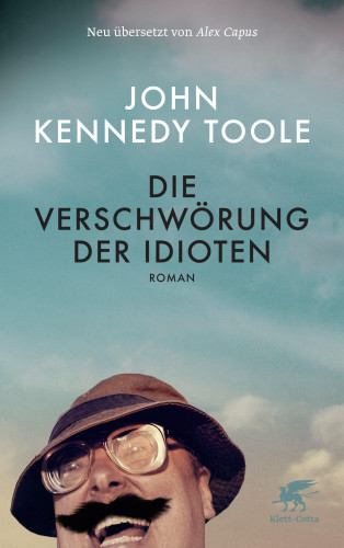 John Kennedy Toole: Die Verschwörung der Idioten