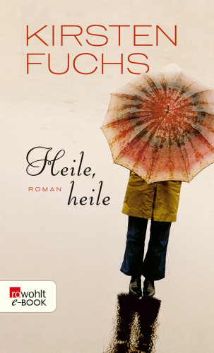 Kirsten Fuchs: Heile, heile