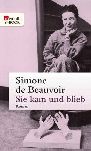 Simone de Beauvoir: Sie kam und blieb