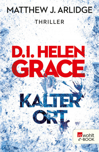 Matthew J. Arlidge: D.I. Helen Grace: Kalter Ort