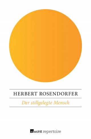 Herbert Rosendorfer: Der stillgelegte Mensch