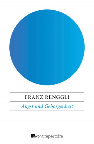 Franz Renggli: Angst und Geborgenheit