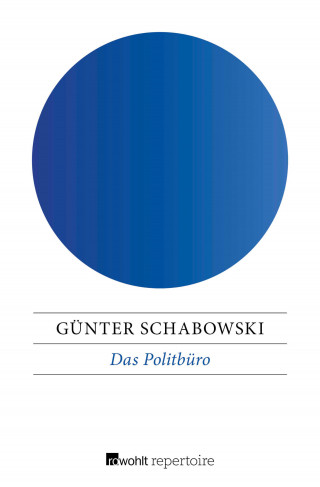 Günter Schabowski: Das Politbüro