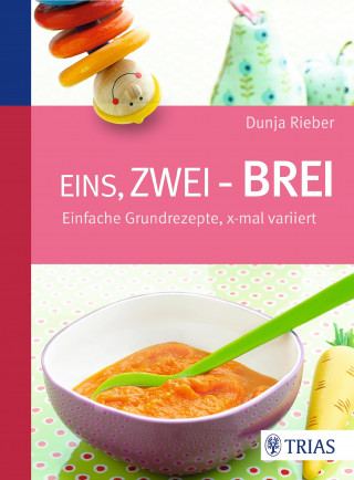Dunja Rieber: Eins, zwei - Brei!