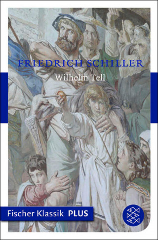 Friedrich Schiller: Wilhelm Tell