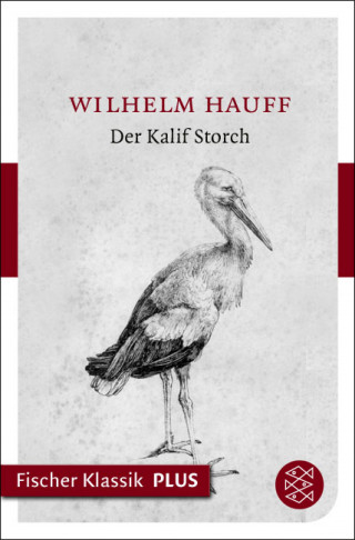 Wilhelm Hauff: Die Geschichte vom Kalif Storch