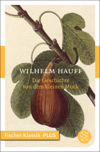 Wilhelm Hauff: Die Geschichte von dem kleinen Muck
