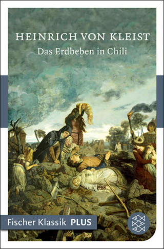 Heinrich von Kleist: Das Erdbeben in Chili