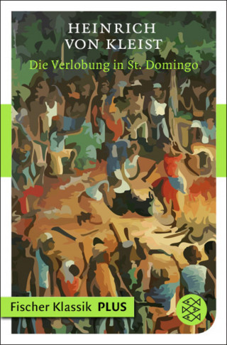 Heinrich von Kleist: Die Verlobung in St. Domingo