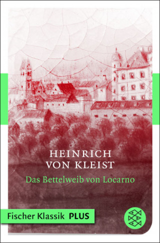 Heinrich von Kleist: Das Bettelweib von Locarno