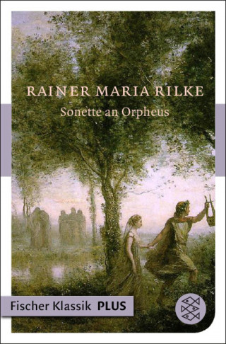 Rainer Maria Rilke: Sonette an Orpheus