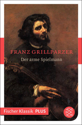 Franz Grillparzer: Der arme Spielmann