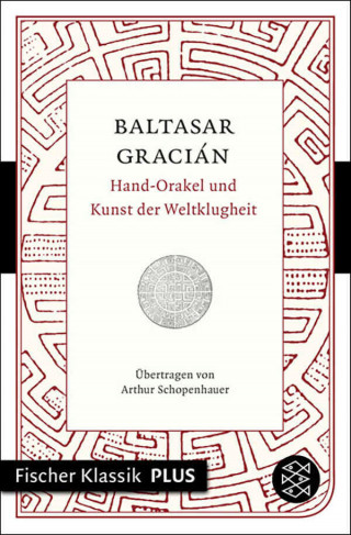 Baltasar Gracián: Hand-Orakel und Kunst der Weltklugheit
