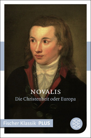 Novalis: Blütenstaub/ Die Christenheit oder Europa