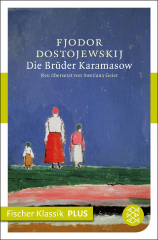 Fjodor Dostojewskij: Die Brüder Karamasow