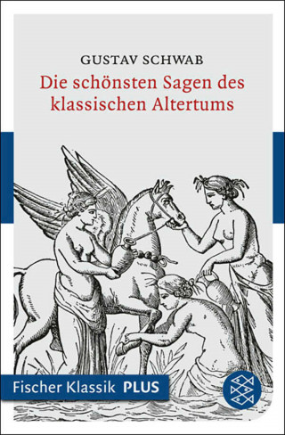 Gustav Schwab: Die schönsten Sagen des klassischen Altertums