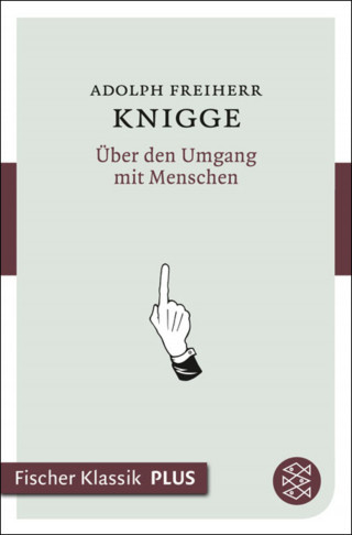 Adolph Freiherr von Knigge: Über den Umgang mit Menschen