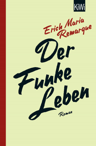 E.M. Remarque: Der Funke Leben