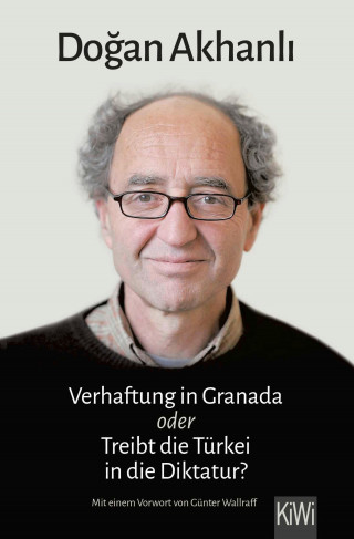 Dogan Akhanli: Verhaftung in Granada