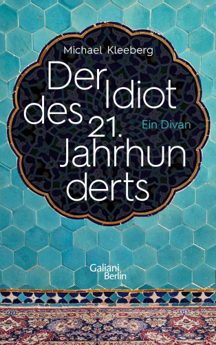 Michael Kleeberg: Der Idiot des 21. Jahrhunderts