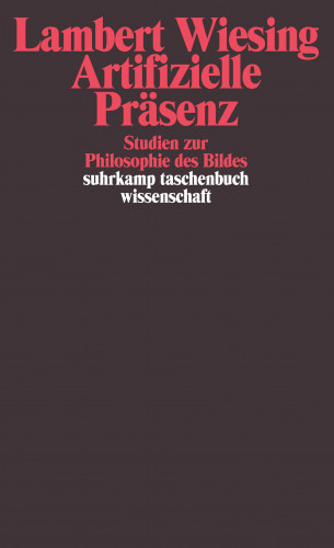 Lambert Wiesing: Artifizielle Präsenz