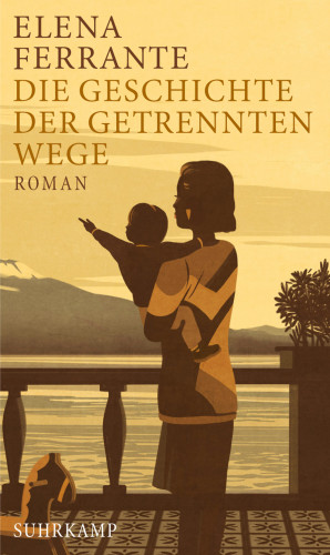 Elena Ferrante: Die Geschichte der getrennten Wege