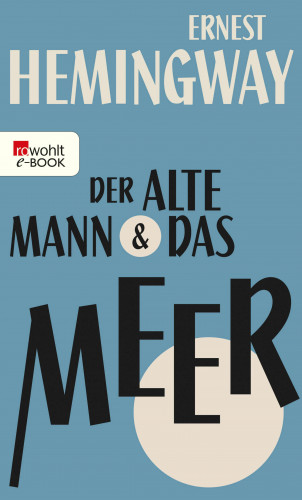 Ernest Hemingway: Der alte Mann und das Meer
