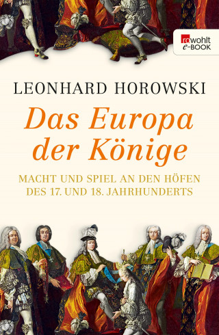 Leonhard Horowski: Das Europa der Könige