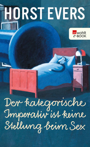 Horst Evers: Der kategorische Imperativ ist keine Stellung beim Sex