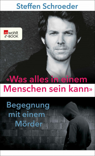 Steffen Schroeder: «Was alles in einem Menschen sein kann»