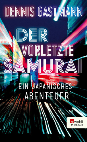 Dennis Gastmann: Der vorletzte Samurai