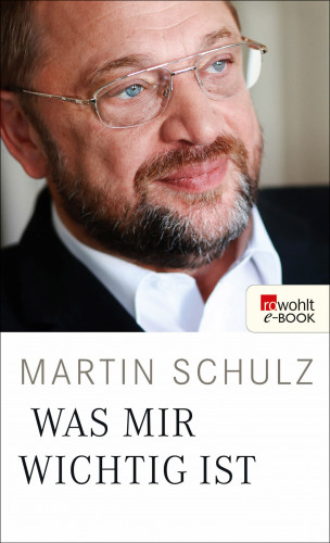 Martin Schulz: Was mir wichtig ist