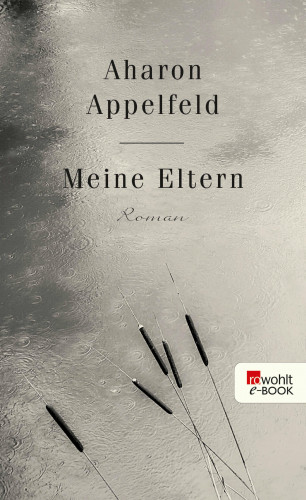 Aharon Appelfeld: Meine Eltern