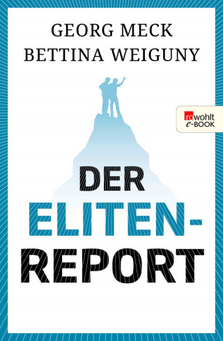 Georg Meck, Bettina Weiguny: Der Elitenreport