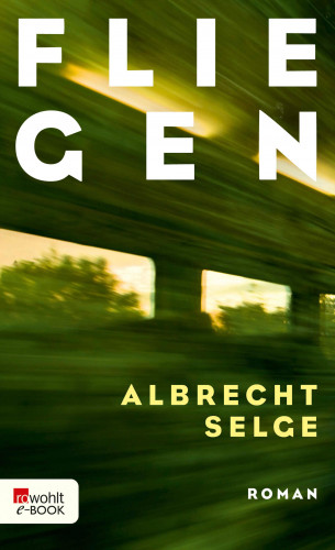 Albrecht Selge: Fliegen