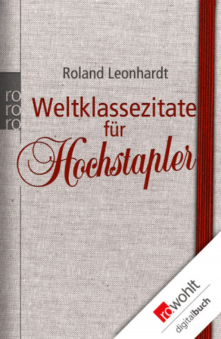 Roland Leonhardt: Weltklassezitate für Hochstapler
