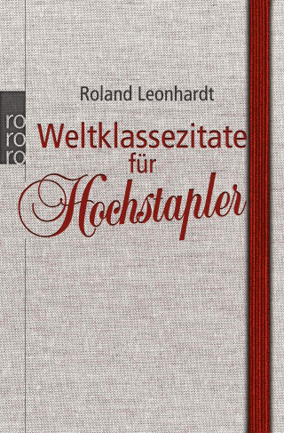 Roland Leonhardt: Weltklassezitate für Hochstapler