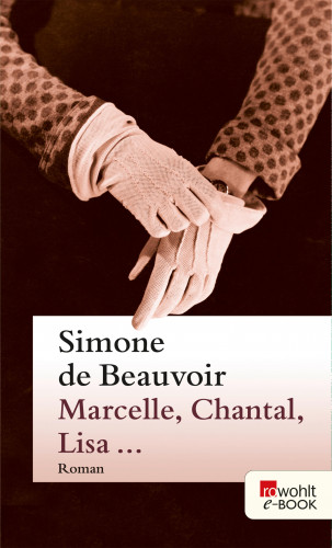 Simone de Beauvoir: Marcelle, Chantal, Lisa ...