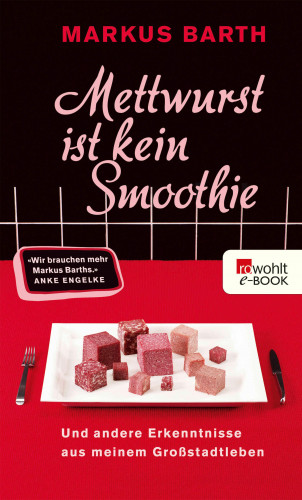 Markus Barth: Mettwurst ist kein Smoothie