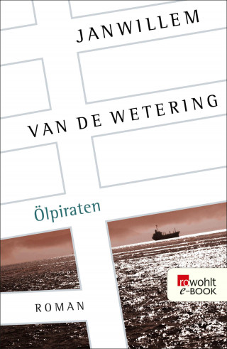 Janwillem van de Wetering: Ölpiraten