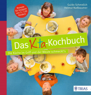 Guido Schmelich: Das Kita-Kochbuch