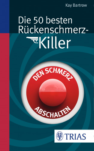 Kay Bartrow: Die 50 besten Rückenschmerz-Killer