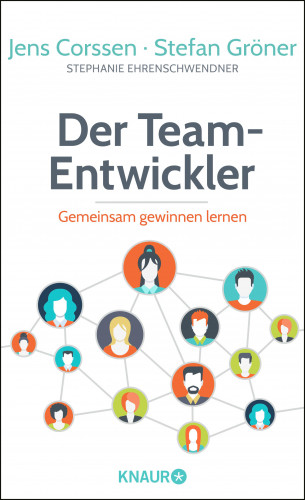 Jens Corssen, Stefan Gröner, Stephanie Ehrenschwendner: Der Team-Entwickler