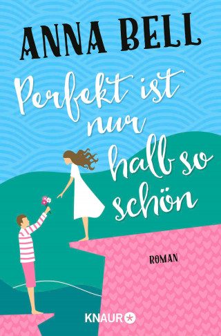 Anna Bell: Perfekt ist nur halb so schön