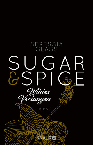 Seressia Glass: Sugar & Spice - Wildes Verlangen
