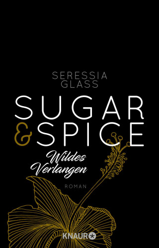 Seressia Glass: Sugar & Spice - Wildes Verlangen