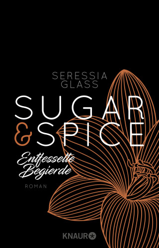Seressia Glass: Sugar & Spice - Entfesselte Begierde