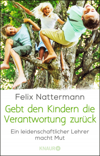 Felix Nattermann: Gebt den Kindern die Verantwortung zurück