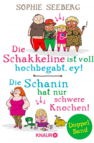 Sophie Seeberg: Die Schakkeline ist voll hochbegabt, ey & Die Schanin hat nur schwere Knochen!
